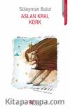 Aslan Kral Kork
