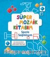 Süper Mozaik Kitabım / Sporla Sağlıklıyım