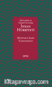 Maturidi ve Nesefi’ye Göre İnsan Hürriyeti (Ciltli)