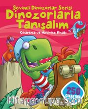 Sevimli Dinozorlar Serisi / Dinozorlarla Tanışalım Çıkartma ve Aktivite Kitabı (250 Çıkartma)