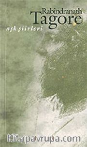 Aşk Şiirleri / Rabindranath Tagore