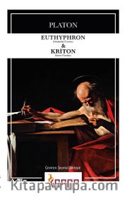Euthyphron (Dindarlık Üzerine) - Kriton (Görev Üzerine)