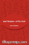 Matruşka Atölyesi & Anne Öyküleri 