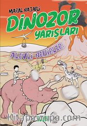 Alevli Nehirler / Dinozor Yarışları