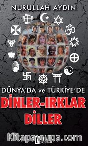 Dünya’da ve Türkiye’de Dinler-Irklar-Diller