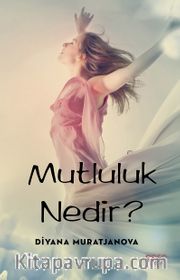 Mutluluk Nedir?