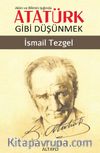 Aklın ve Bilimin Işığında Atatürk Gibi Düşünmek