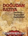 Doğudan Batıya Devletler Toplumlar Farklılıklar