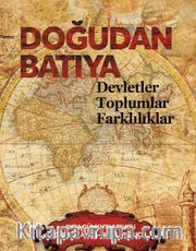 Doğudan Batıya Devletler Toplumlar Farklılıklar