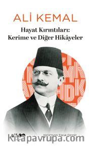 Hayat Kırıntıları <br /> Kerime ve Diğer Hikayeler