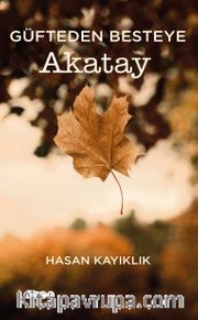Güfteden Besteye Akatay