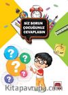 Siz Sorun Çocuğunuz Cevaplasın