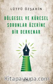 Bölgesel ve Küresel Sorunlar  Üzerine Bir Derkenar