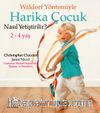 Waldorf Yöntemiyle Harika Çocuk Nasıl Yetiştirilir? (2-4 Yaş)
