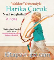 Waldorf Yöntemiyle Harika Çocuk Nasıl Yetiştirilir? (2-4 Yaş)