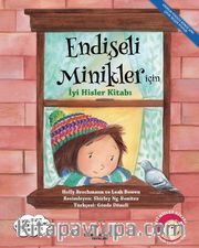 Endişeli Minikler için İyi Hisler Kitabı