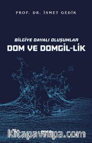 Bilgiye Dayalı Oluşumlar Dom ve Domgil-Lik