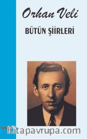 Bütün Şiirleri / Orhan Veli