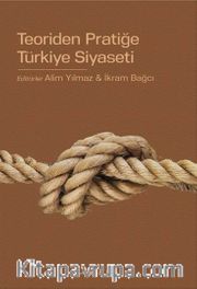 Teoriden Pratiğe Türkiye Siyaseti