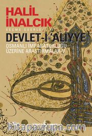 Devlet-i ‘Aliyye V - Osmanlı İmparatorluğu Üzerine Araştırmalar