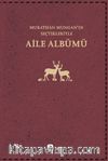 Aile Albümü & Murathan Mungan’ın Seçtikleriyle