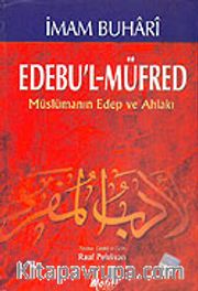 Müslümanın Edep ve Ahlakı Edebu'l-Müfred (2 Hmr+Ciltli)