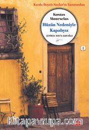 Hüzün Nedeniyle Kapalıyız