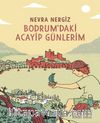 Bodrum’daki Acayip Günlerim