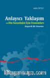 Anlayıcı Yaklaşım ve Din Sosyolojisi İçin Uzanımları & Empirik Bir Deneme