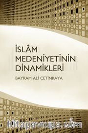 İslam Medeniyetinin Dinamikleri