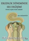 Ergenlik Döneminde Ses Değişimi & Piyano Eşlikli Koro Eserleri 