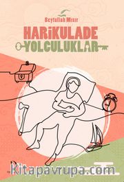 Harikulade Yolculuklar