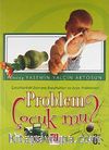 Problem Çocuk mu?