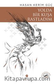 Yolda Bir Kuşa Rastladım
