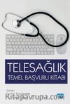 Telesağlık Temel Başvuru Kitabı