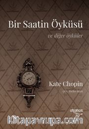 Bir Saatin Öyküsü ve Diğer Öyküler