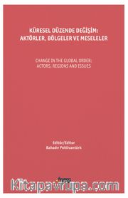Küresel Düzende Değişim: Aktörler, Bölgeler ve Meseleler