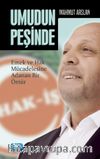 Umudun Peşinde & Emek ve Hak Mücadelesine Adanan Bir Ömür