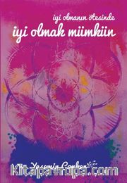 İyi Olmanın Ötesinde İyi Olmak Mümkün