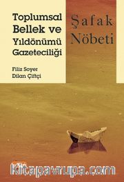 Toplumsal Bellek ve Yıldönümü Gazeteciliği: Şafak Nöbeti