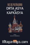 Rus Dış Politikasında Orta Asya ve Kafkasya