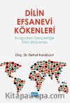 Dilin Efsanevi Kökenleri & Kurgudan Gerçekliğe Dilin Macerası