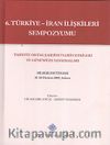 6. Türkiye-İran İlişkileri Sempozyumu 