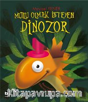 Mutlu Olmak İsteyen Dinozor
