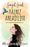 Yalnız Anlaşıldık