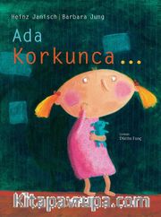 Ada Korkunca…