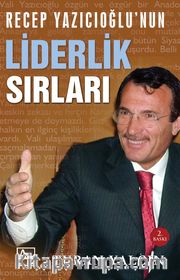 Recep Yazıcıoğlu'nun Liderlik Sırları
