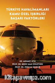 Türkiye Havalimanları Kamu Özel İşbirliği Başarı Faktörleri