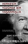 Herkesin Yüzünde Bir Yaşanmışlık