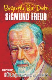 Bağımlı Bir Dahi Sigmund Freud